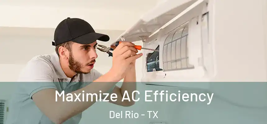  Maximize AC Efficiency Del Rio - TX