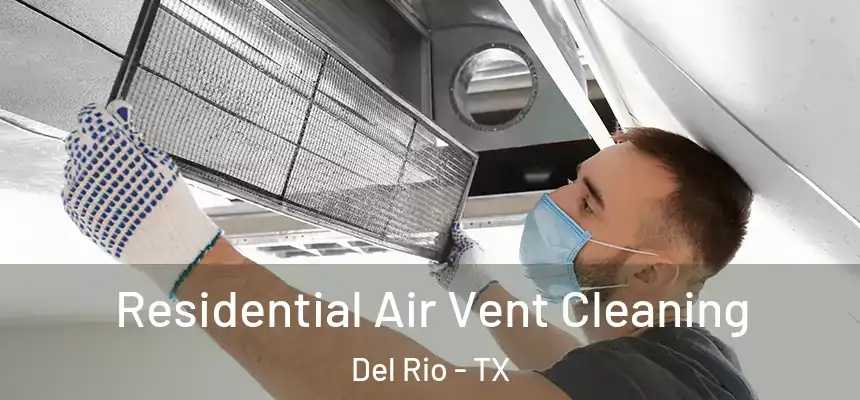  Residential Air Vent Cleaning Del Rio - TX